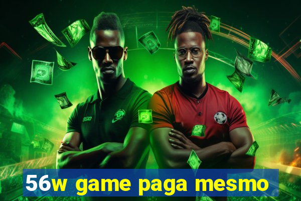 56w game paga mesmo